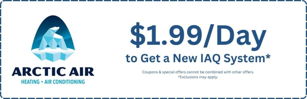 Arctic Air logo next to special HVAC offer reading "Get a New IAQ System for Only $1.99/Day" — affordable indoor air quality system promotion, HVAC discounts, air purification deals, IAQ system coupon, air quality improvement offer, HVAC specials near me, HVAC company promotions in Rosamond CA. Reach out today for HVAC coupons, AC repair discounts, furnace repair coupons, HVAC maintenance specials, HVAC installation deals, air conditioning service promotions, heater repair discounts, HVAC tune-up coupons, air quality system offers, new AC system discounts, furnace installation promotions, IAQ system coupons, HVAC replacement deals, AC repair specials near me, furnace repair specials near me, HVAC maintenance discounts near me, HVAC service coupons near me, Arctic Air promotions, Rosamond HVAC offers, HVAC financing deals, limited time HVAC discounts, local HVAC service promotions, seasonal HVAC coupons, HVAC upgrade specials.