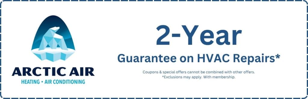 Arctic Air coupon promoting a 2-year guarantee on HVAC repairs with membership, trusted heating and cooling repair services near me. Reach out to us now for help with hvac membership offers, hvac repair coupons, maintenance plan discounts, heating and cooling service deals, hvac repair specials near me, ac repair membership, furnace repair discounts, hvac service plans, hvac guarantee offers, hvac maintenance savings.